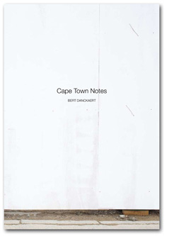 Cape Town Notes, Bert Danckaert 2009